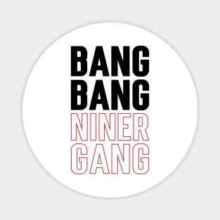 Bang Bang Niner Gang v4 Magnet